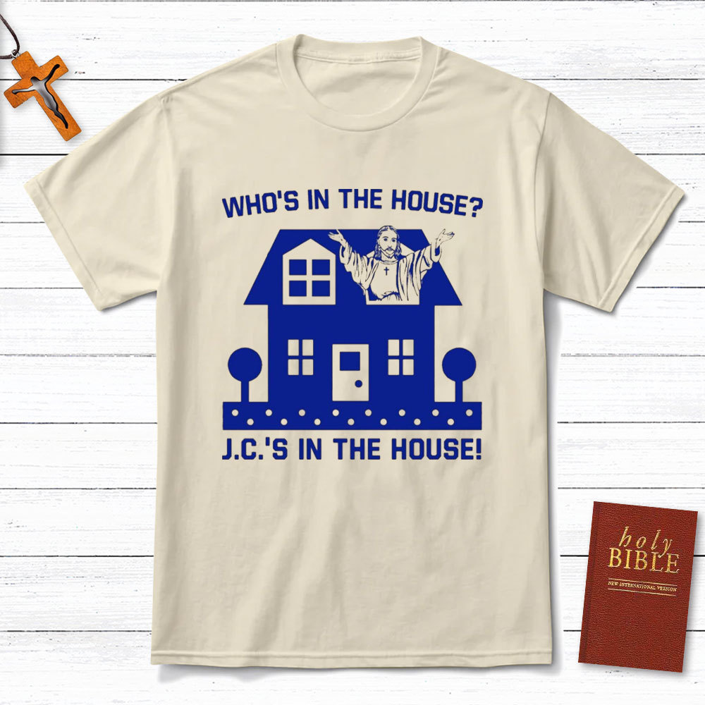 Who Is In The House Christian T-Shirt