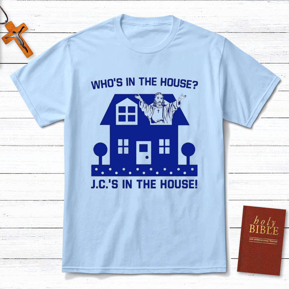 Who Is In The House Christian T-Shirt