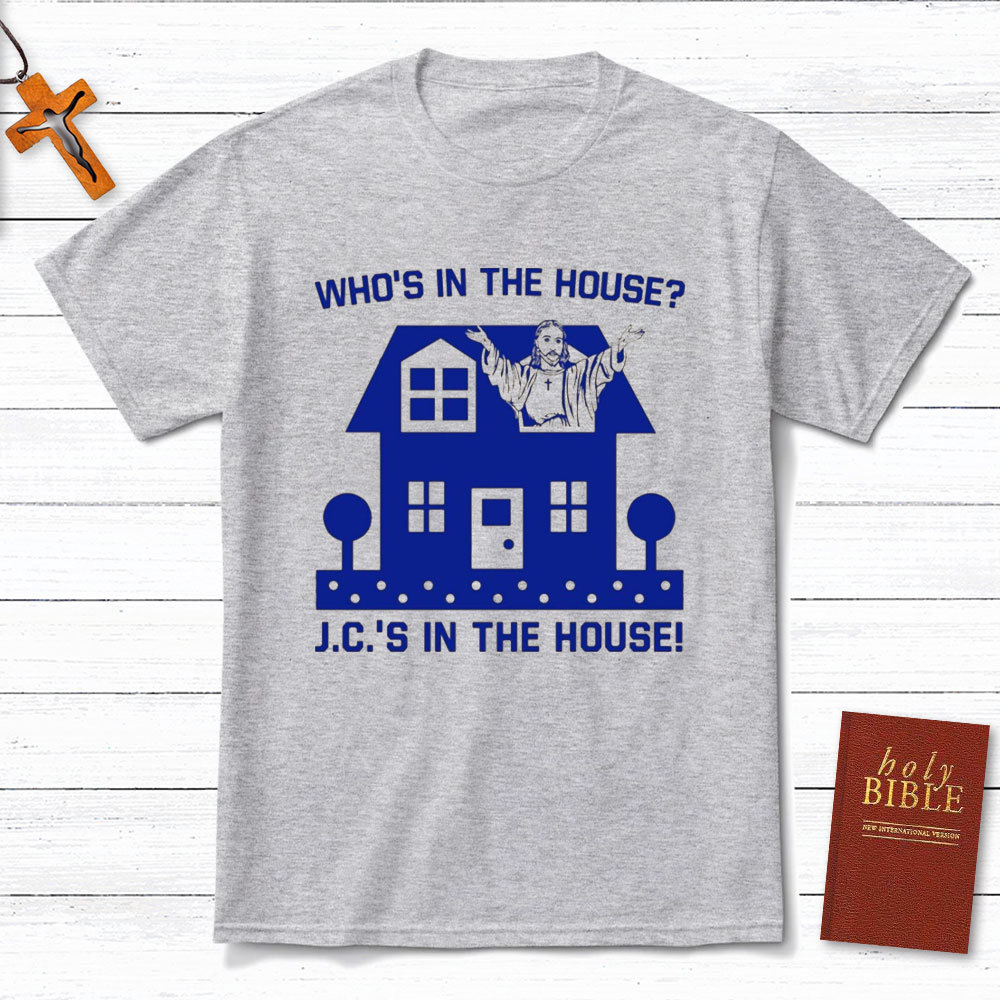 Who Is In The House Christian T-Shirt