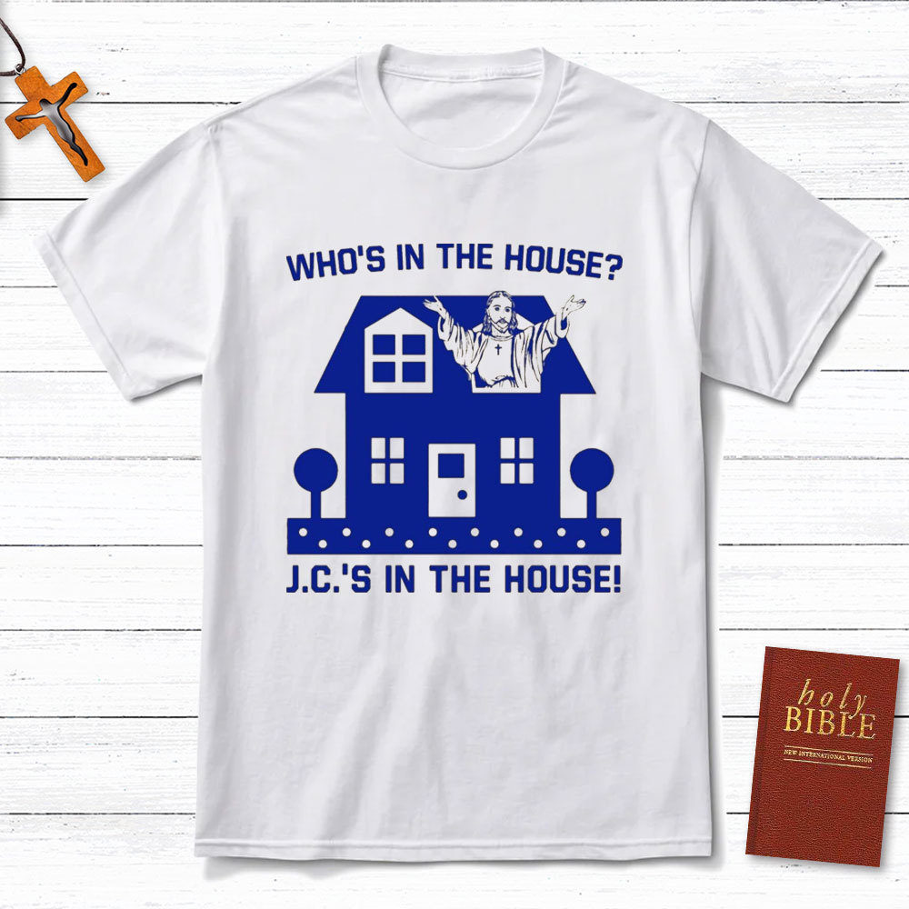 Who Is In The House Christian T-Shirt