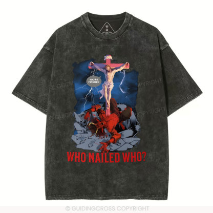 Who Nailed Who Christian Wahsed T-Shirt