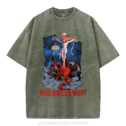 Who Nailed Who Christian Wahsed T-Shirt