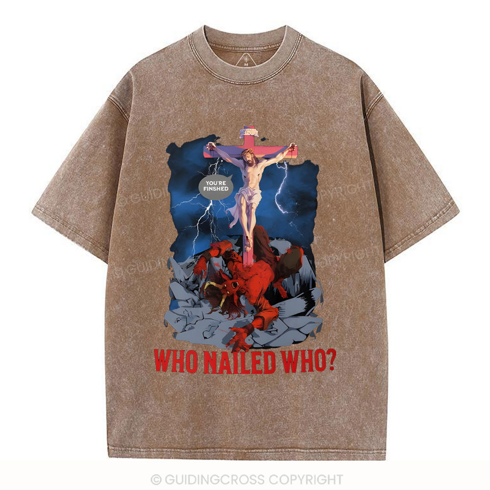 Who Nailed Who Christian Wahsed T-Shirt