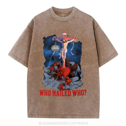 Who Nailed Who Christian Wahsed T-Shirt