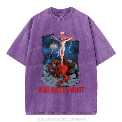 Who Nailed Who Christian Wahsed T-Shirt