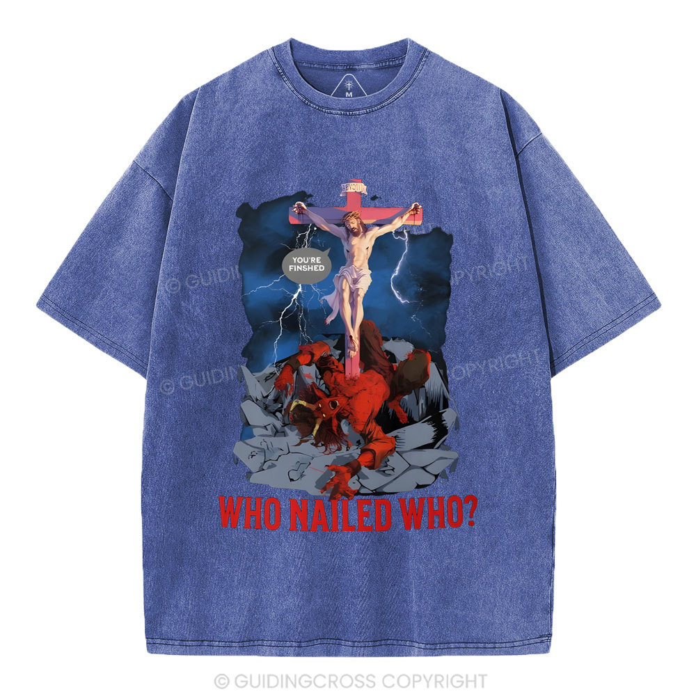 Who Nailed Who Christian Wahsed T-Shirt