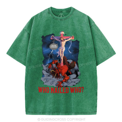 Who Nailed Who Christian Wahsed T-Shirt