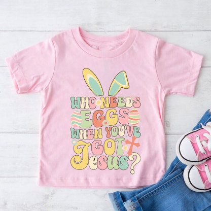 Who Need Eggs Easter Christian Kid T-Shirt