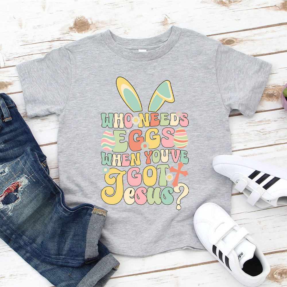 Who Need Eggs Easter Christian Kid T-Shirt