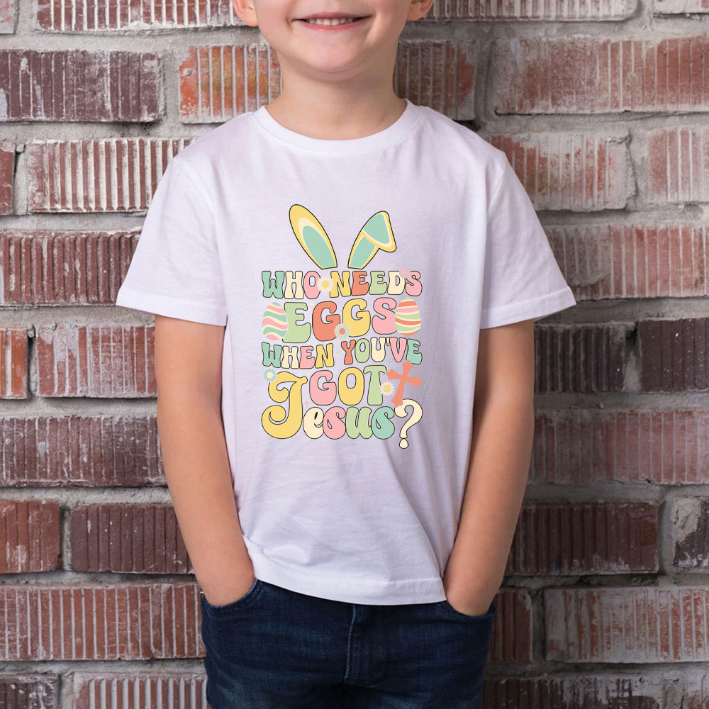 Who Need Eggs Easter Christian Kid T-Shirt
