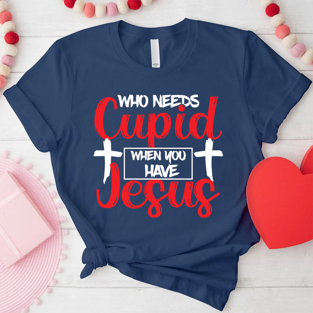 Who Need Jesus When Have Jesus Christian T-Shirt