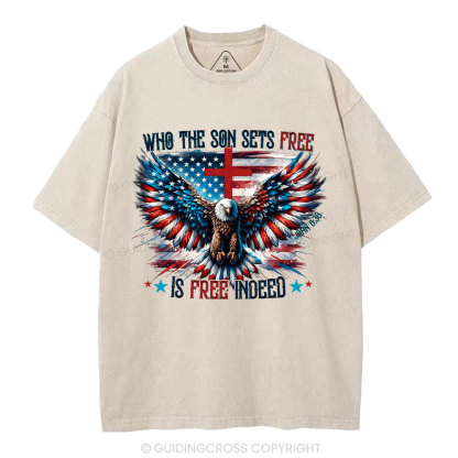 Who The Son Sets Free Is Free Indeed Christian Washed T-Shirt