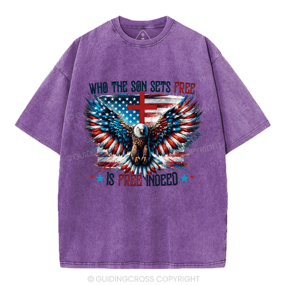 Who The Son Sets Free Is Free Indeed Christian Washed T-Shirt