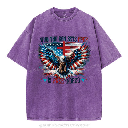 Who The Son Sets Free Is Free Indeed Christian Washed T-Shirt