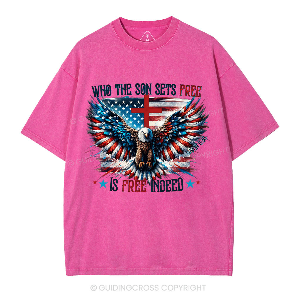 Who The Son Sets Free Is Free Indeed Christian Washed T-Shirt
