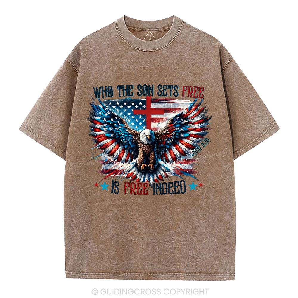 Who The Son Sets Free Is Free Indeed Christian Washed T-Shirt