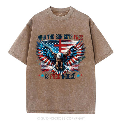Who The Son Sets Free Is Free Indeed Christian Washed T-Shirt