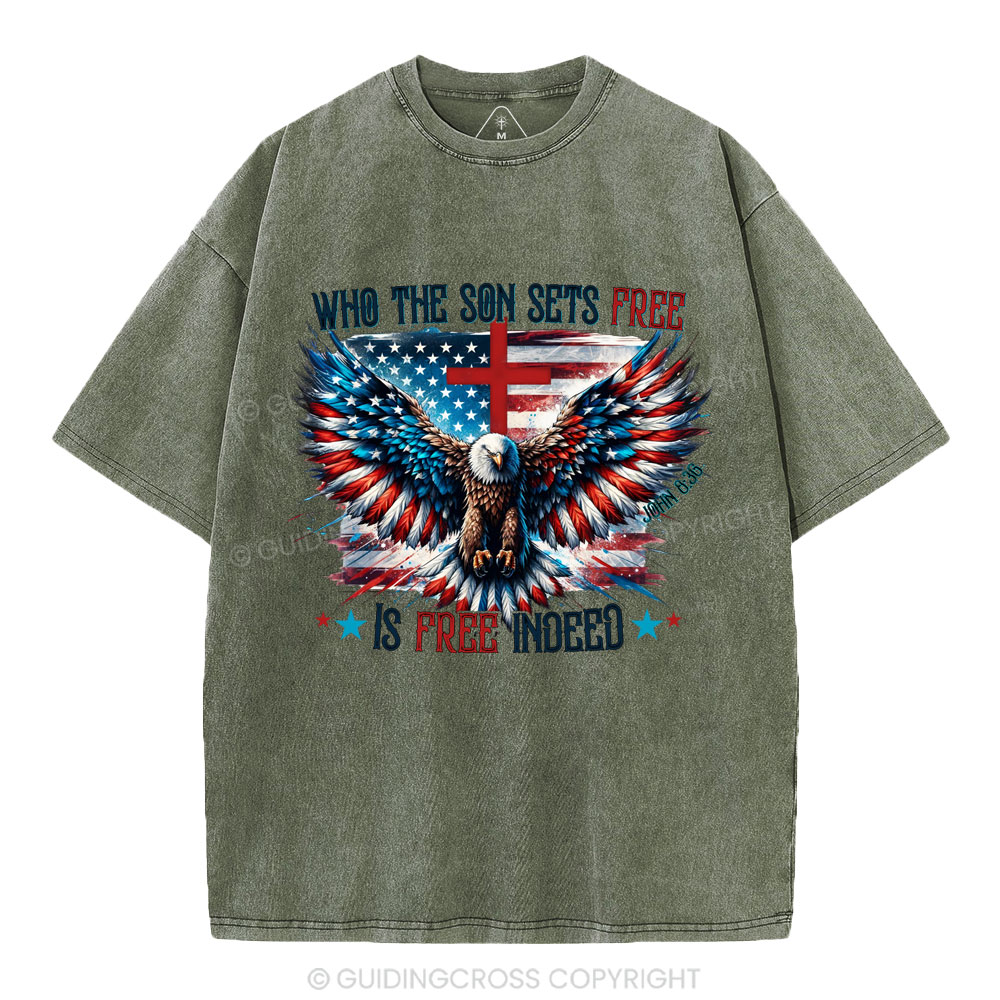 Who The Son Sets Free Is Free Indeed Christian Washed T-Shirt