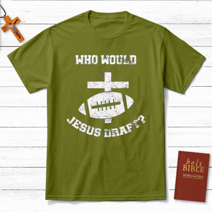 Who Would Jesus Draft Christian T-Shirt