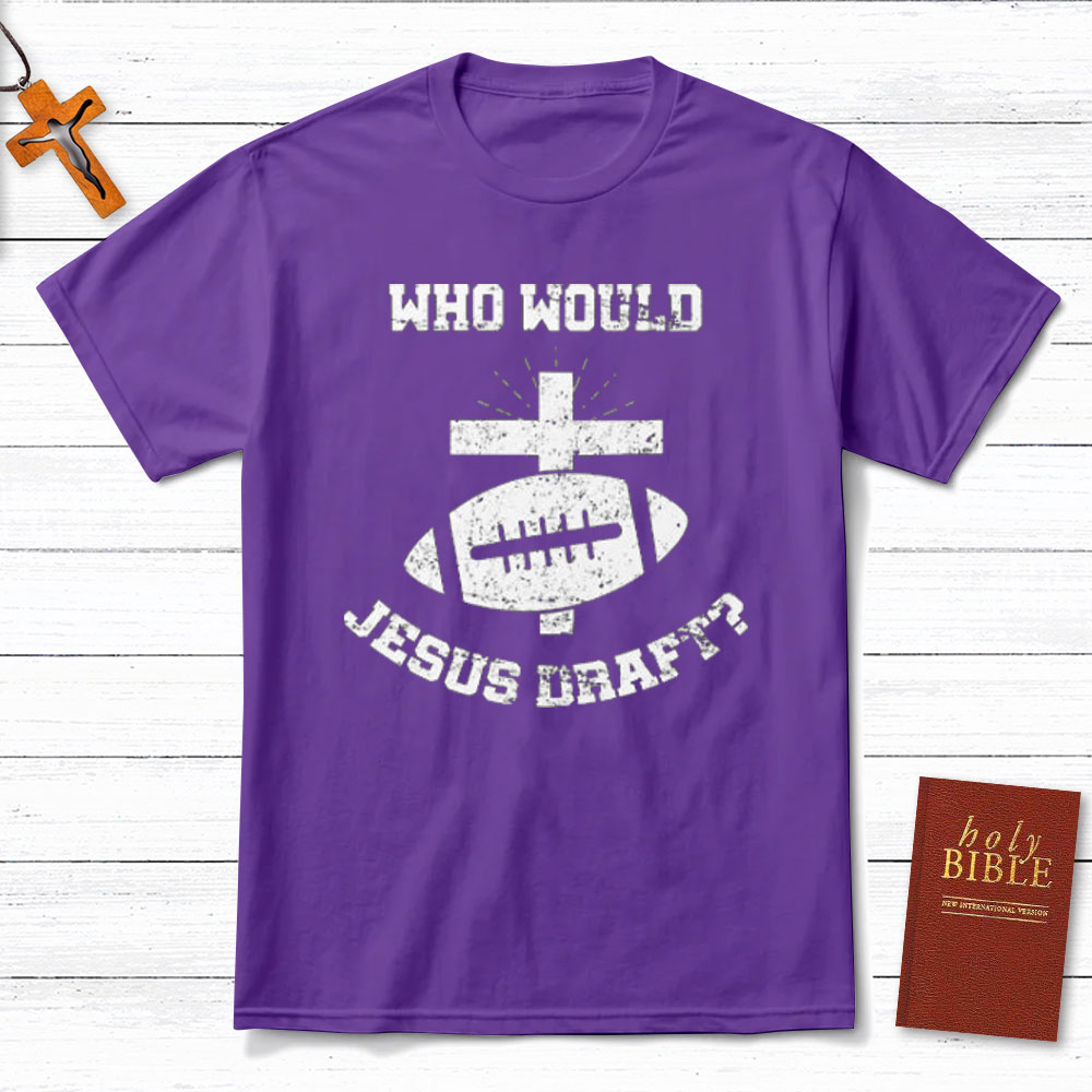 Who Would Jesus Draft Christian T-Shirt
