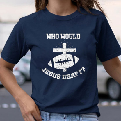 Who Would Jesus Draft Christian T-Shirt