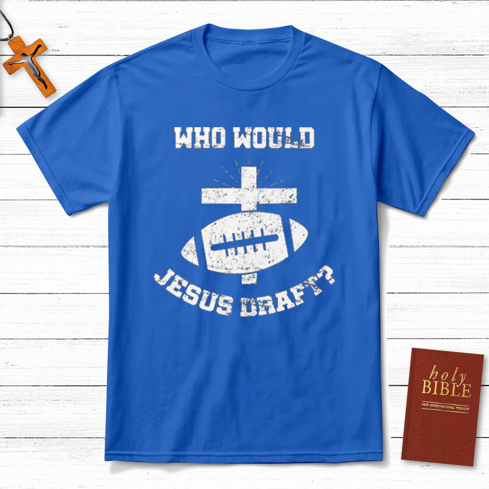Who Would Jesus Draft Christian T-Shirt