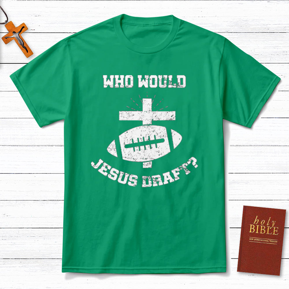 Who Would Jesus Draft Christian T-Shirt
