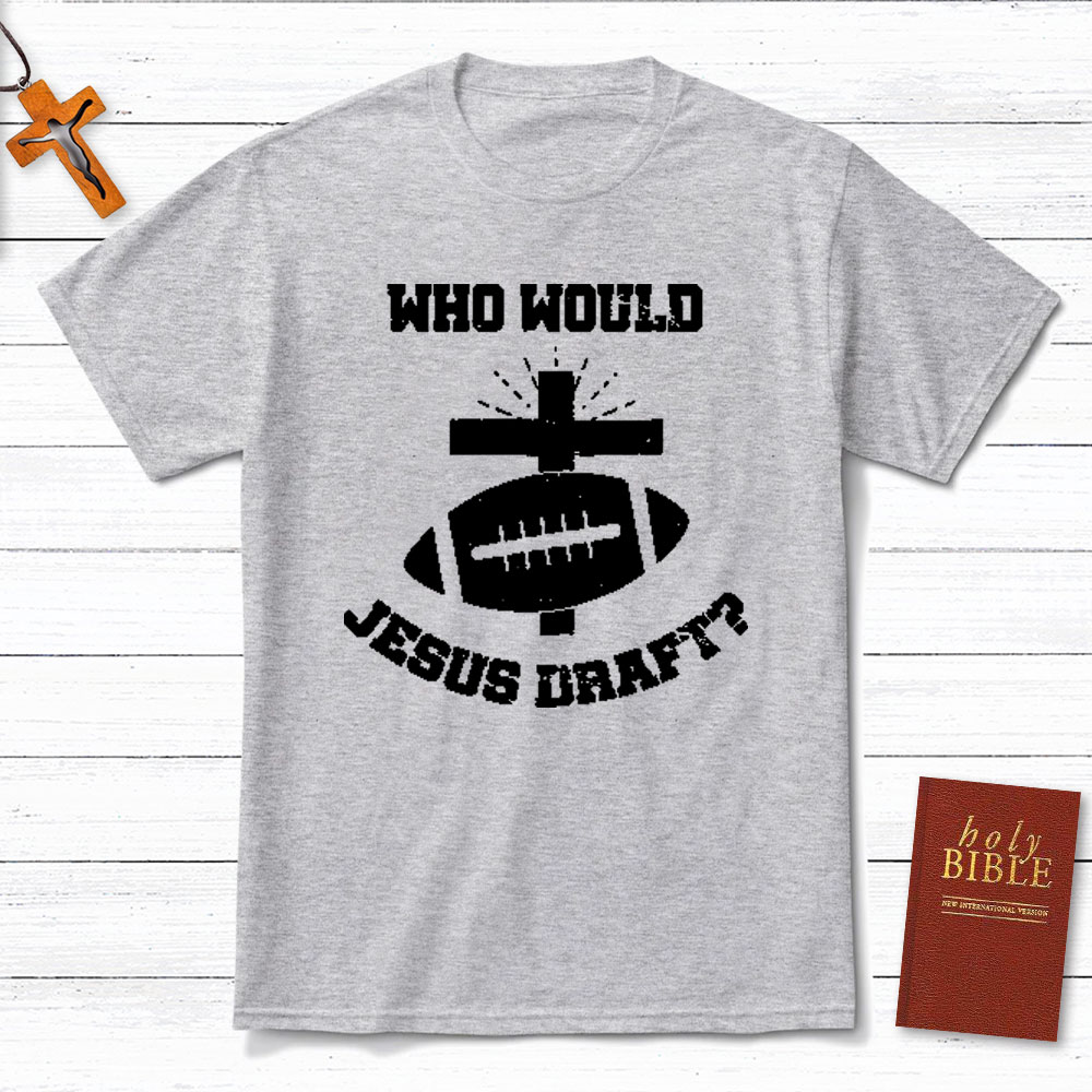 Who Would Jesus Draft Christian T-Shirt