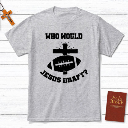 Who Would Jesus Draft Christian T-Shirt