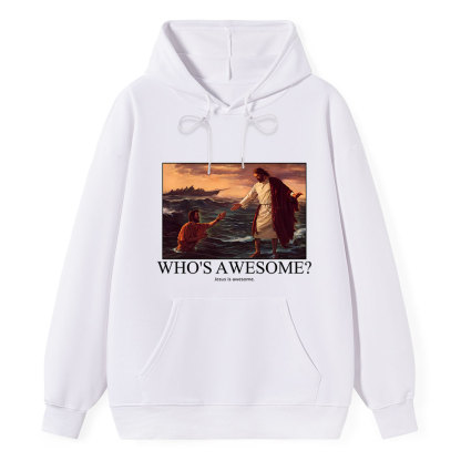 Who's Awesome Jesus Is Awesome Christian Hoodie