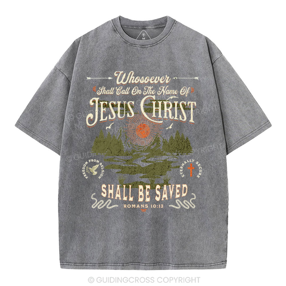 Whosoever Shall Call On The Name Of Jesus Christian Washed T-Shirt