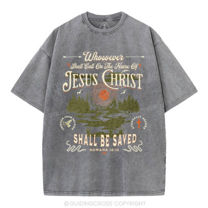 Whosoever Shall Call On The Name Of Jesus Christian Washed T-Shirt
