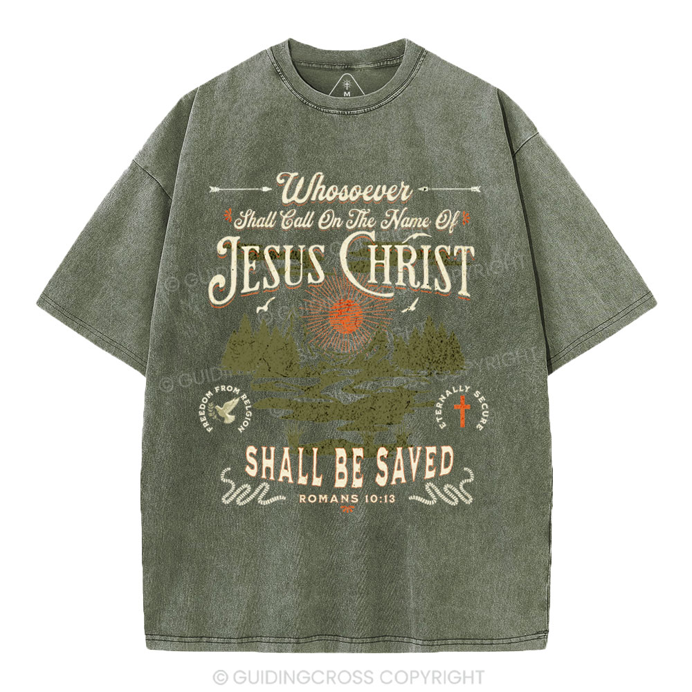 Whosoever Shall Call On The Name Of Jesus Christian Washed T-Shirt