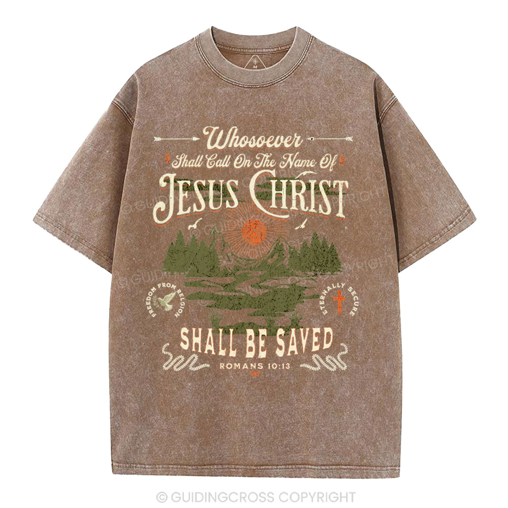 Whosoever Shall Call On The Name Of Jesus Christian Washed T-Shirt