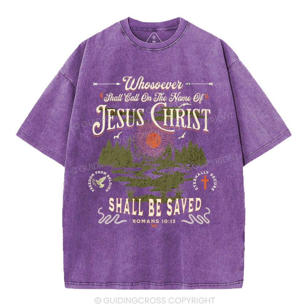 Whosoever Shall Call On The Name Of Jesus Christian Washed T-Shirt