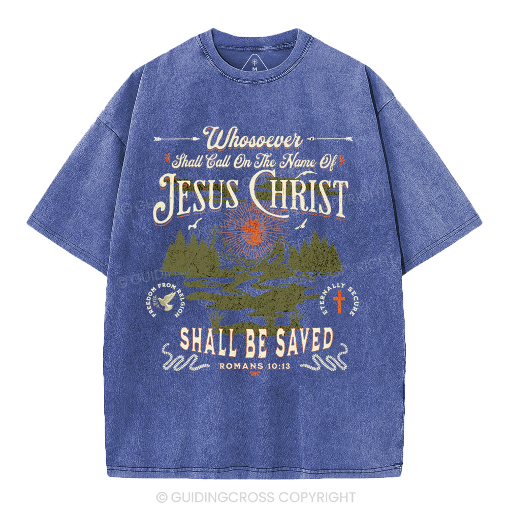 Whosoever Shall Call On The Name Of Jesus Christian Washed T-Shirt