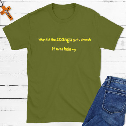 Why Did The Sponge Go To Church Christian T-Shirt