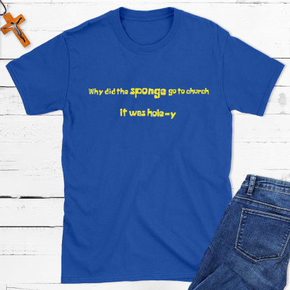 Why Did The Sponge Go To Church Christian T-Shirt