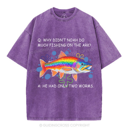 Why Didn't Noah Do Much Fishing On The Ark Christian Washed T-Shirt