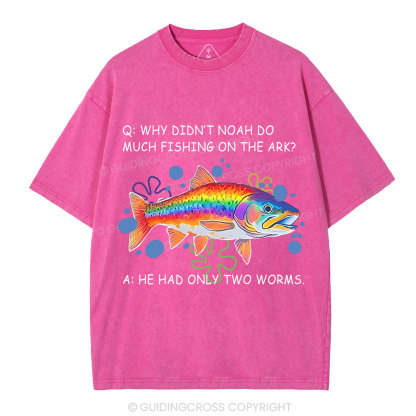 Why Didn't Noah Do Much Fishing On The Ark Christian Washed T-Shirt