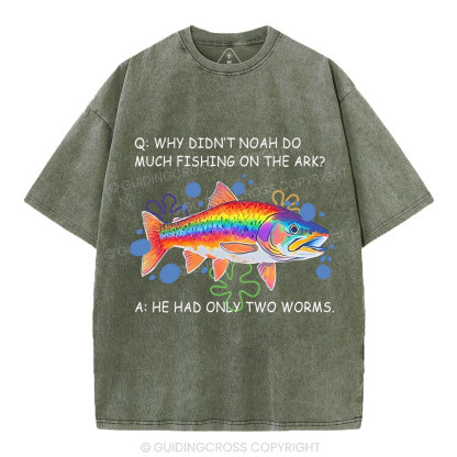 Why Didn't Noah Do Much Fishing On The Ark Christian Washed T-Shirt