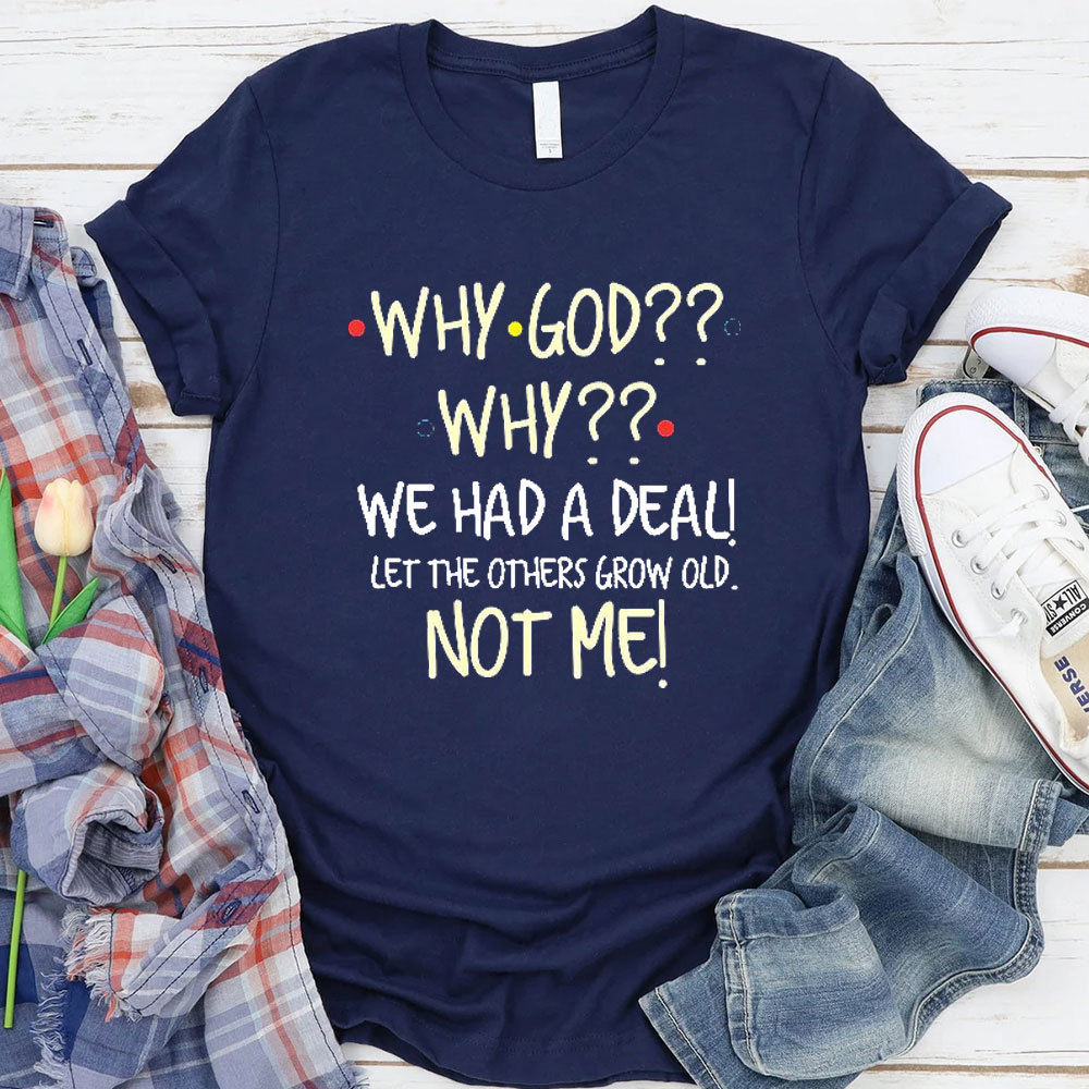 Why God Why Not Me Christian T-Shirt