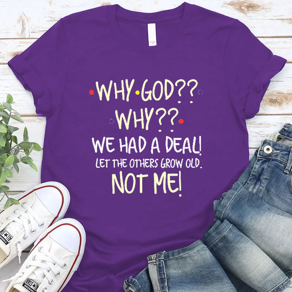 Why God Why Not Me Christian T-Shirt