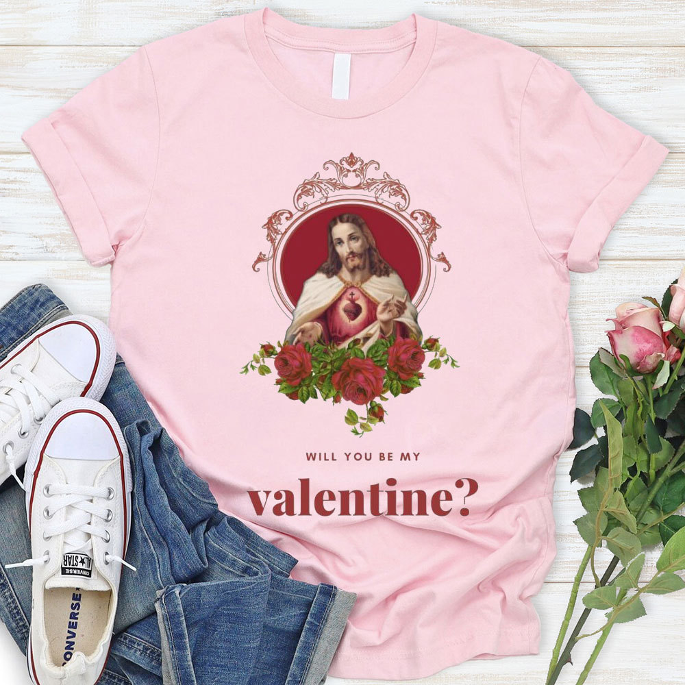 Will You Be My Valentine Christian T-Shirt