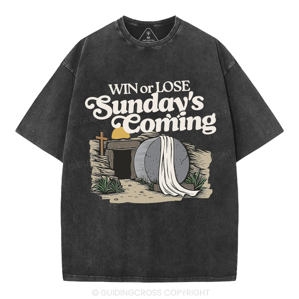 Win Or Lose Sunday's Coming Christian Washed T-Shirt