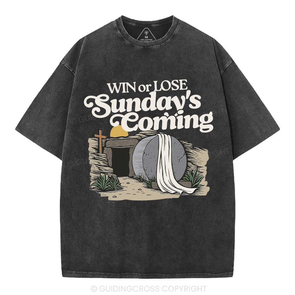 Win Or Lose Sunday's Coming Christian Washed T-Shirt