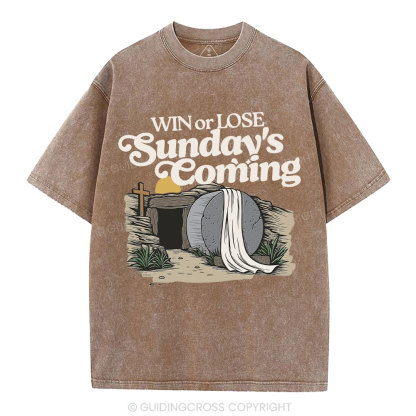 Win Or Lose Sunday's Coming Christian Washed T-Shirt