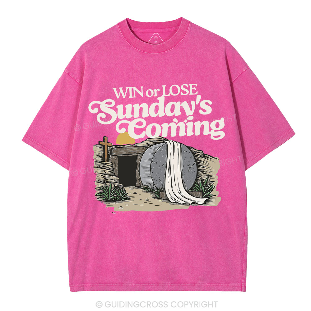 Win Or Lose Sunday's Coming Christian Washed T-Shirt