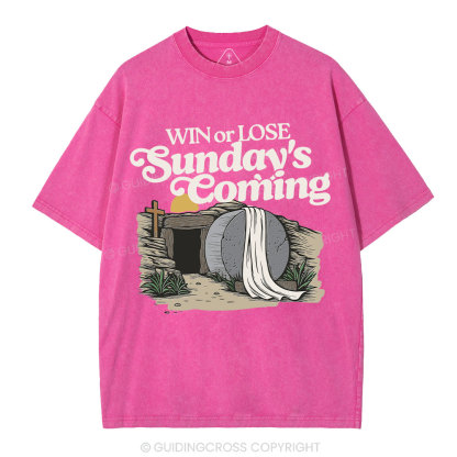 Win Or Lose Sunday's Coming Christian Washed T-Shirt