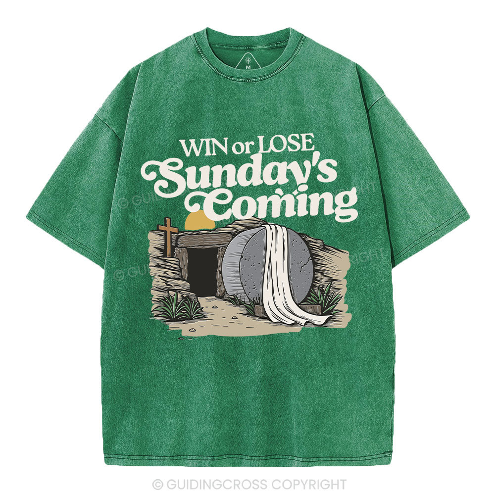 Win Or Lose Sunday's Coming Christian Washed T-Shirt